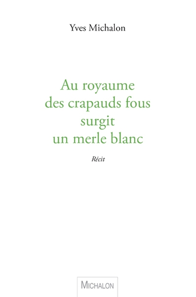 Au royaume des crapauds fous surgit un merle blanc - Image principale