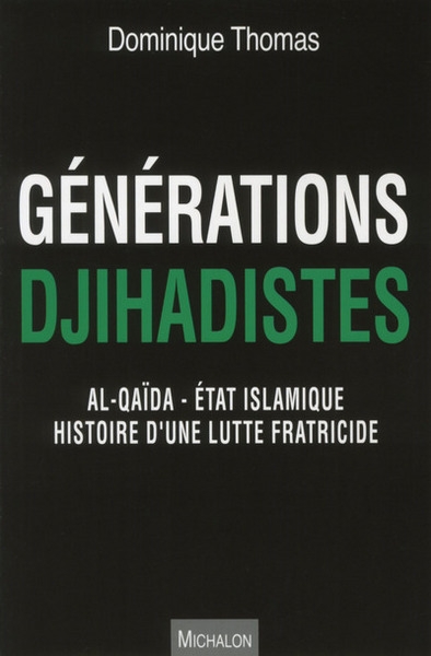 Générations djihadistes - al-qaïda - etat islamique histoire d'une lutte fratricide - Image principale