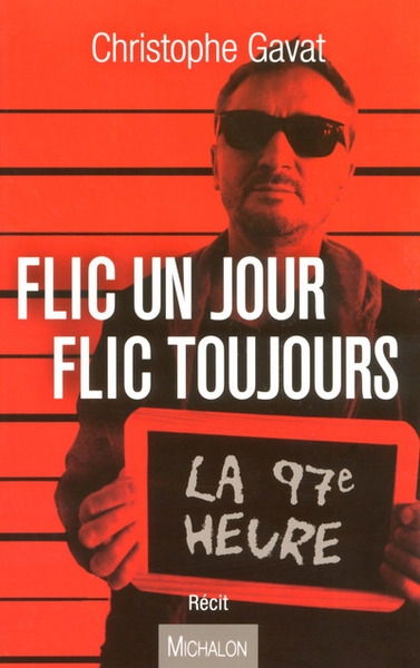 Flic un jour flic toujours - la 97e heure - Image principale