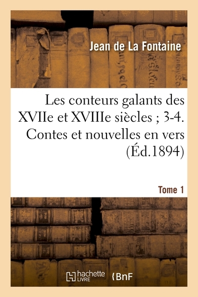 Les conteurs galants des xviie et xviiie siècles 3-4. contes et nouvelles en vers. t. 1 - Image principale