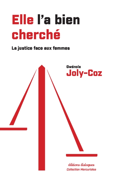 Elle l'a bien cherché - la justice et la lutte contre les violences faites aux femmes - Image principale