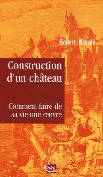 Construction d'un château, comment faire de sa v ie une oeuvre - Image principale