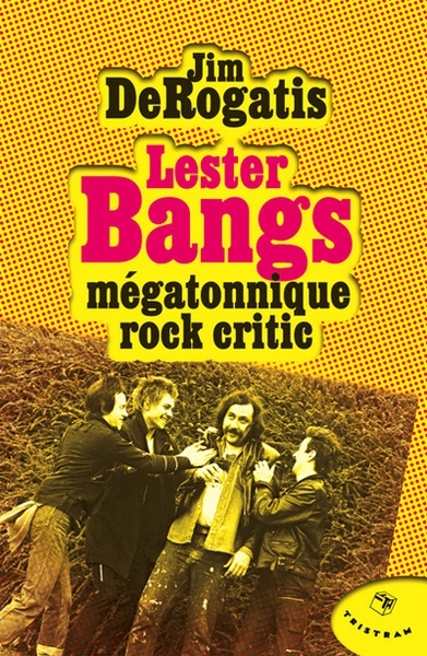 Lester bangs, mégatonnique rock critic - Image principale