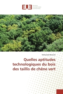 Quelles aptitudes technologiques du bois des taillis de chêne vert - Image principale