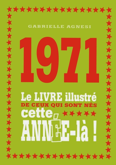 1971 le livre illustré de ceux qui sont nés cette année-là ! - Image principale