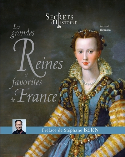 Secrets d'histoire les grandes reines et favorites de france - Image principale