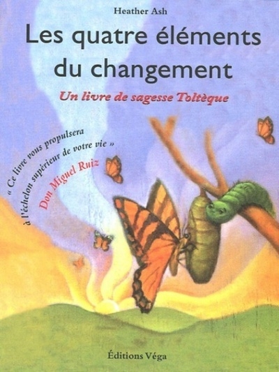 Les quatre elements du changement - un livre de sagesse toltèque - Image principale