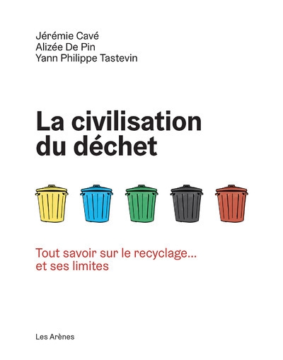 La civilisation du déchet - tout savoir sur le recyclage... et ses limites - Image principale