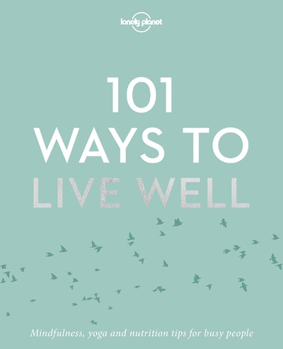 101 ways to live well 1ed -anglais- - Image principale