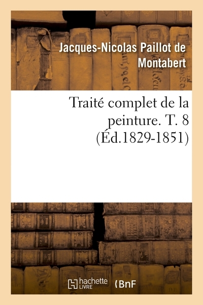 Traité complet de la peinture. t. 8 (éd.1829-1851) - Image principale