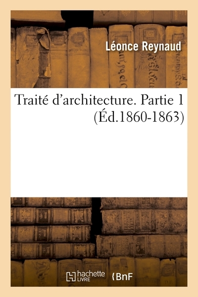 Traité d'architecture. partie 1 (éd.1860-1863) - Image principale