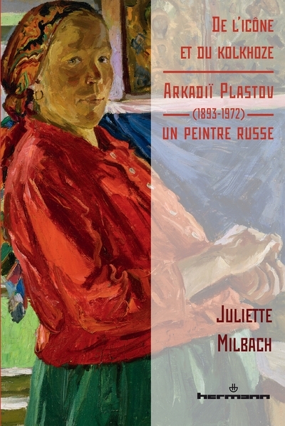 De l'icône et du kolkhoze : arkadiï plastov (1893-1972), un peintre russe - Image principale