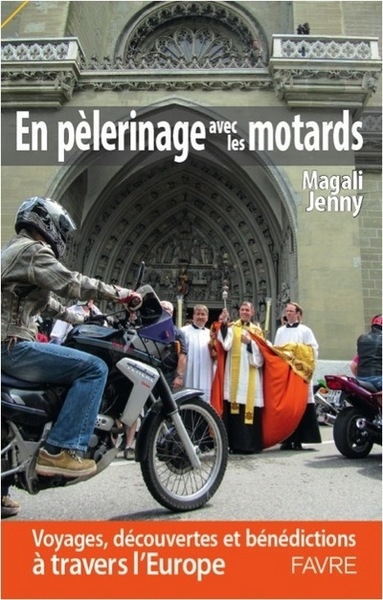 En pèlerinage avec les motards - voyages, découvertes et bénédictions à travers l'europe - Image principale