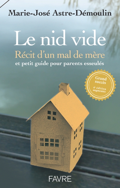 Le nid vide 4ed - récit d'un mal de mère et petit guide pratique pour parents esseulés - Image principale