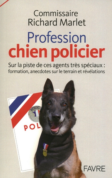 Profession chien policier - sur la piste de ces agents spéciaux : formation, anecdotes sur le - Image principale