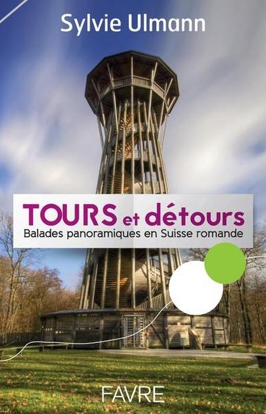 Tours et détours, balades panoramiques en suisse romande - Image principale
