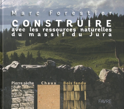 Construire avec les ressources naturelles du massif du jura - Image principale
