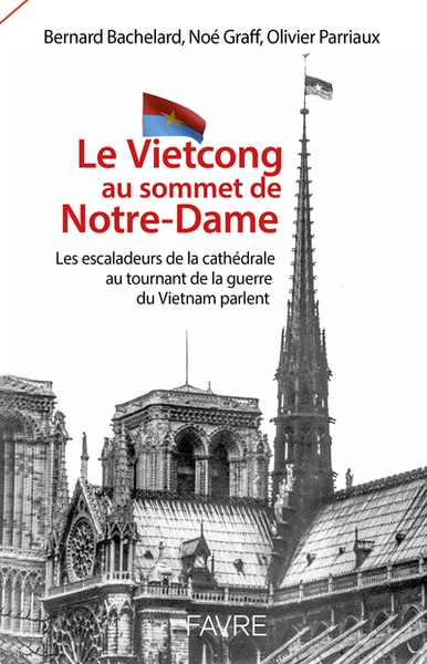 Le vietcong au sommet de notre-dame - les escaladeurs de la cathédrale au tournant de la guerre du v - Image principale