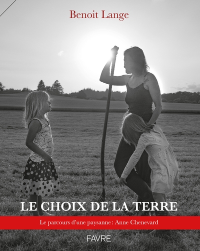 Le choix de la terre - le parcours d'une paysanne : anne chenevard - Image principale