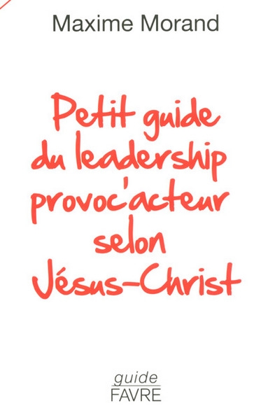 Petit guide du leadership provoc'acteur selon jésus-christ - Image principale