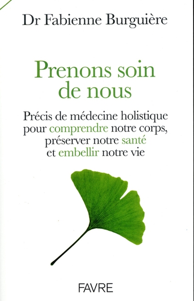 Prenons soin de nous - précis de médecins holistique pour comprendre notre corps, préserver notre sa - Image principale