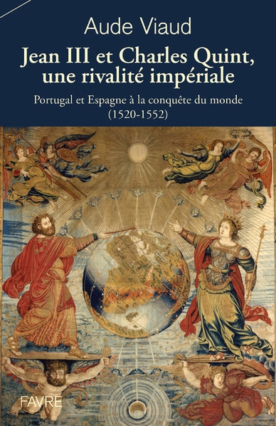 Jean iii et charles quint, une rivalité impériale - portugal et espagne à la conquête du monde (1520-1552) - Image principale