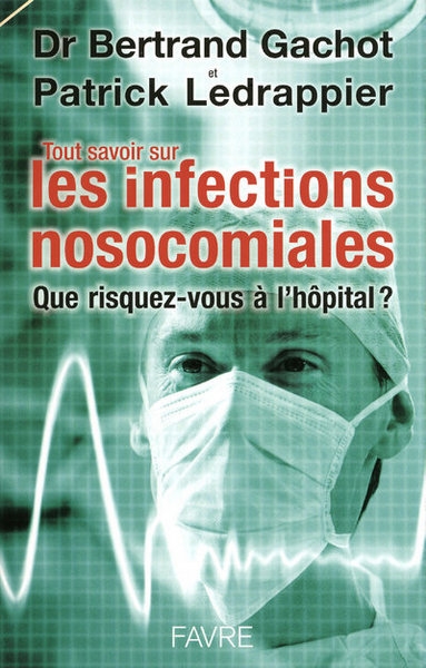Tout savoir sur les infections nosocomicales - que risquez-vous à l'hopital ? - Image principale
