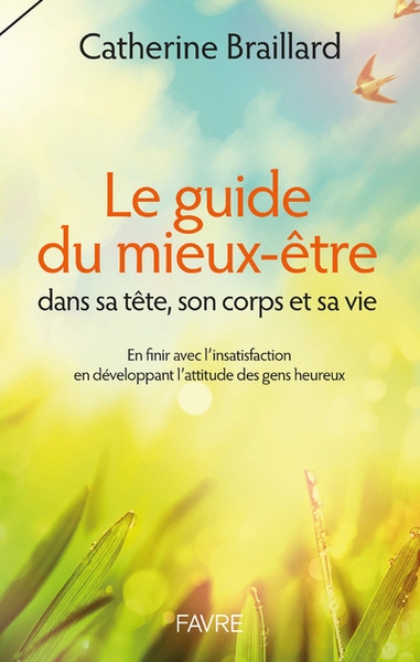 Le guide du mieux-être dans sa tête, son corps et sa vie - en finir avec l'insatisfaction en - Image principale
