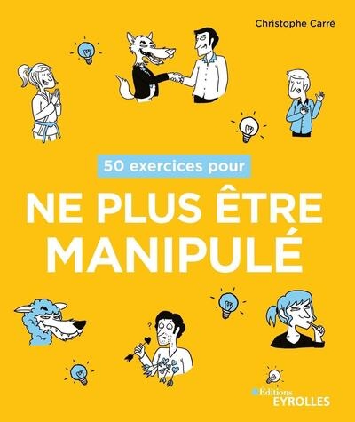 50 exercices pour ne plus être manipulé - Image principale