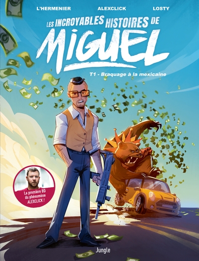 Les incroyables histoires de miguel - tome 1 braquage a la mexicaine - Image principale