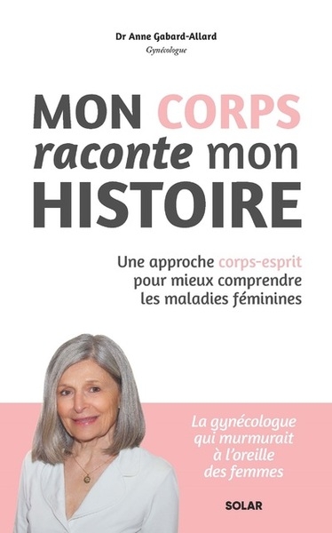Mon corps raconte mon histoire - une approche corps-esprit pour mieux comprendre les maladies féminines - Image principale
