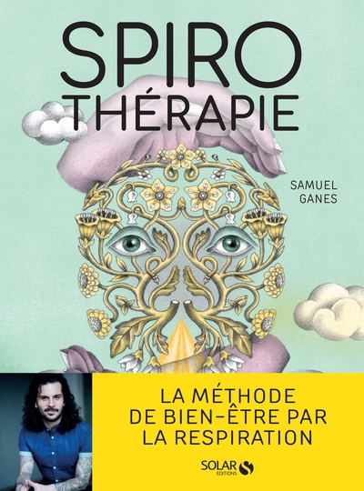 Spirothérapie - des pranayamas aux pratiques modernes, plus de 50 techniques de respiration - Image principale