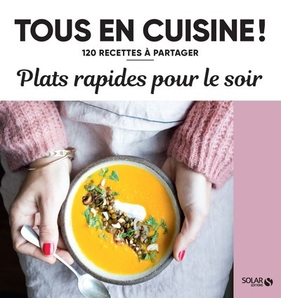 Plats rapides pour le soir - 120 recettes à partager - Image principale