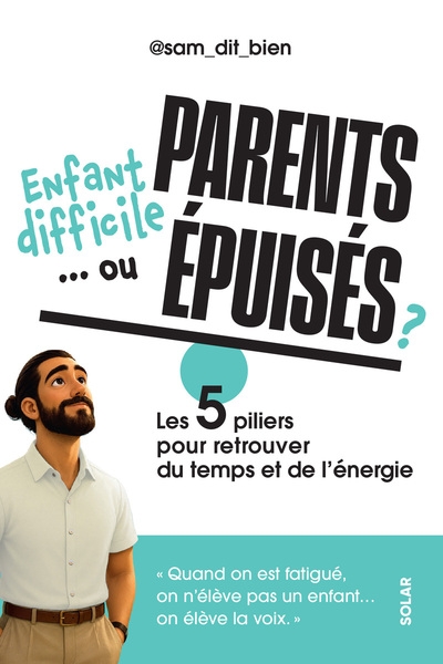 Enfant difficile... ou parents épuisés ? - les 5 piliers pour retrouver du temps et de l'énergie. - Image principale
