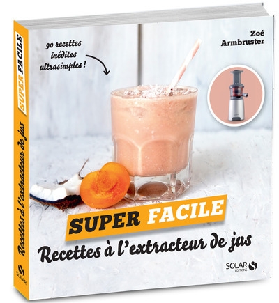 Recettes à l'extracteur de jus - super facile - Image principale