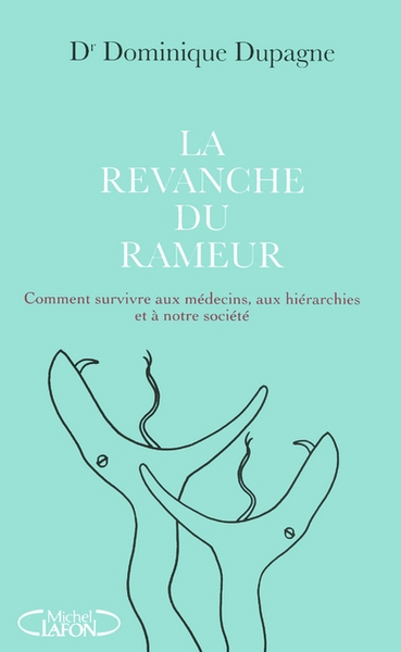 La revanche du rameur. comment survivre aux médecins, aux hiérarchies et à notre société. - Image principale