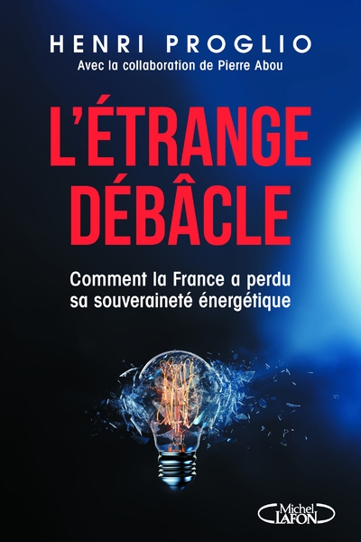 L'étrange débâcle - comment la france a perdu sa souveraineté énergétique - Image principale
