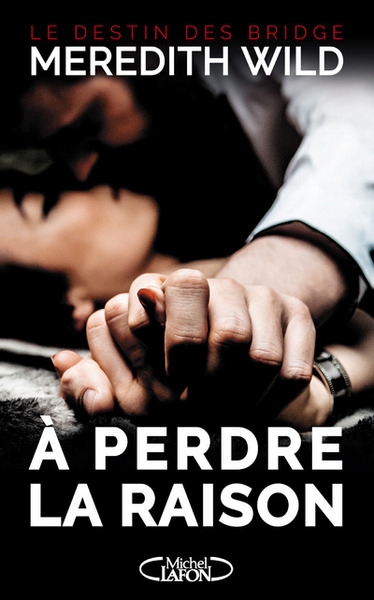 A perdre la raison - tome 1 le destin des bridge - Image principale