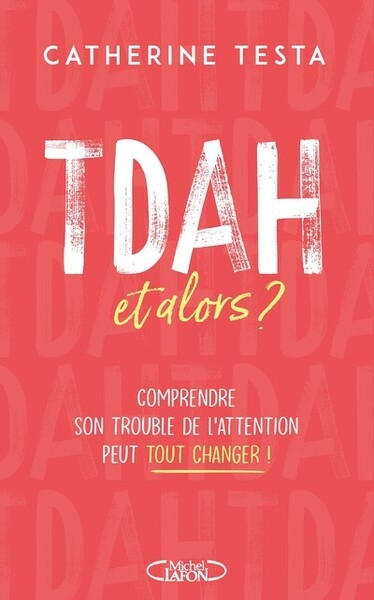 Tdah, et alors ? - comprendre son trouble de l'attention peut tout changer ! - Image principale