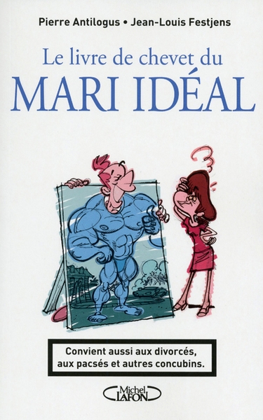 Le livre de chevet du mari idéal. convient aussi aux divorcés, aux pacsés et autres concubins - Image principale