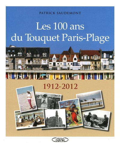 Les 100 ans du touquet paris-plage 1912-2012 - Image principale