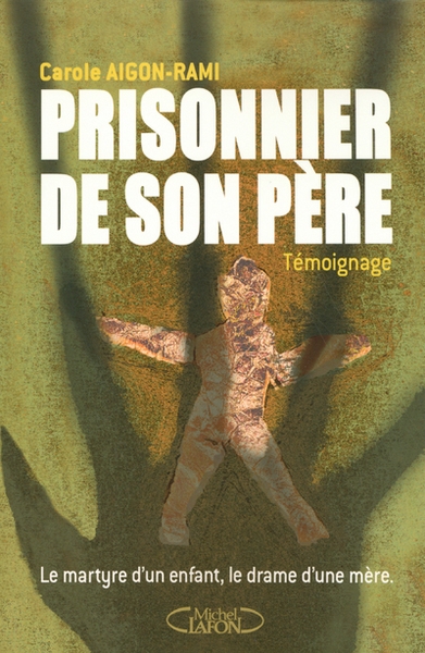Prisonnier de son père - le martyre d'un enfant, le drame d'une mère - Image principale