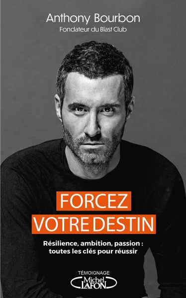 Forcez votre destin - résilience, ambition, passion : toutes les clés pour réussir - Image principale