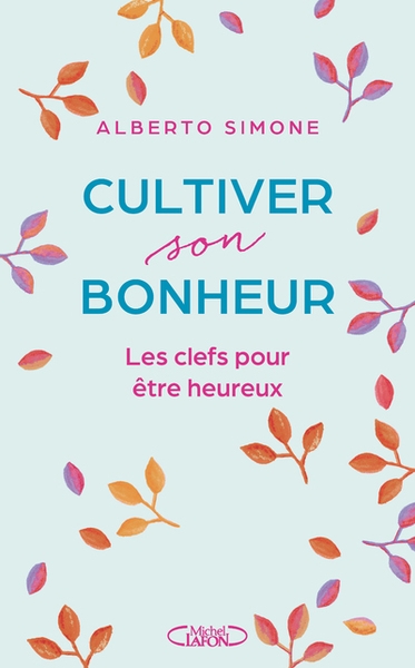 Cultiver son bonheur - les clefs pour être heureux - Image principale