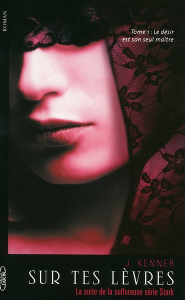 Sur tes lèvres - tome 1 le désir est son seul maître - Image principale