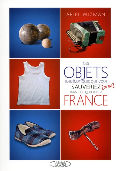 Ces objets emblématiques que vous sauveriez (ou pas) avant de quitter la france - Image principale