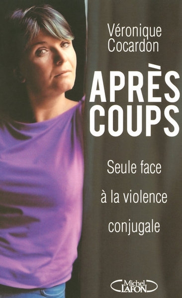 Après coups - seule face à la violence conjugale - Image principale