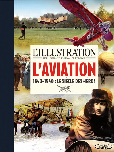 L'illustration - l'aviation - 1840-1940 : le siècle des héros - Image principale