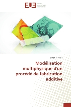 Modélisation multiphysique d'un procédé de fabrication additive - Image principale
