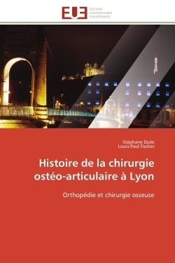 Histoire de la chirurgie ostéo-articulaire à lyon - Image principale